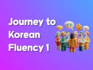 Journey to Korean Fluency 1 Thumbnail image 2, Learn Korean expressions with JAEM