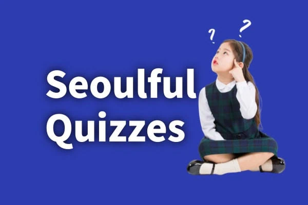 Cuestionarios de Seoulful 1 Seoulful Quizzes: Thumbnail image, Learn Korean with Quizzes
