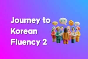 Journey to Korean Fluency 2 Thumbnail image 2, Learn Korean expressions with JAEM