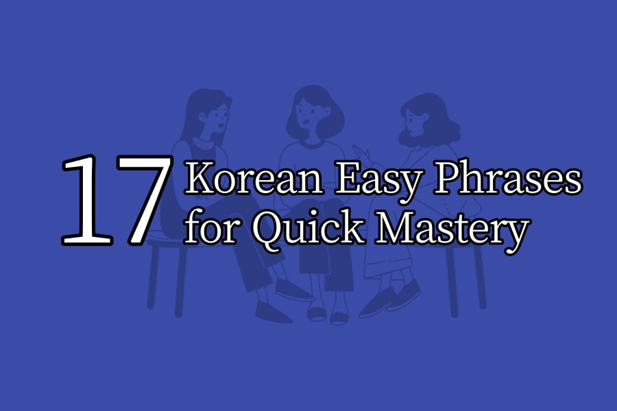 17 Korean Easy Phrases for Quick Mastery Thumbnail Image