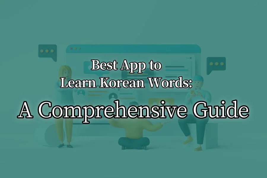 Best App to Learn Korean Words A Comprehensive Guide Thumbnail Image