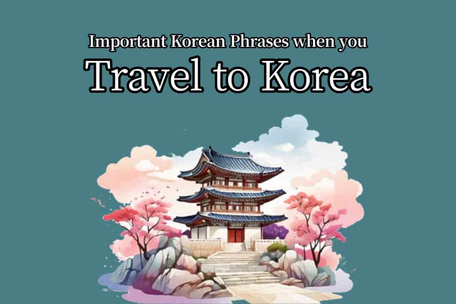 Important Korean Phrases When You Travel to Korea Thumbnail image