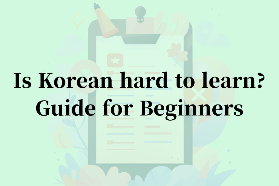 Is Korean hard to learn? A Balanced Guide for Beginners Thumbnail Image