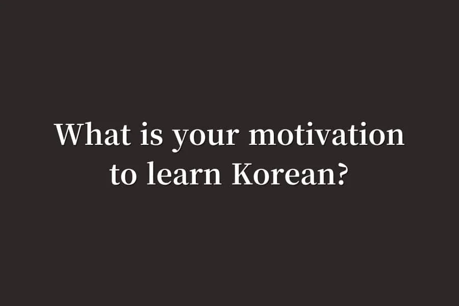 Why Learn Korean? Learn Korean Motivation and Benefits Thumbnail Image
