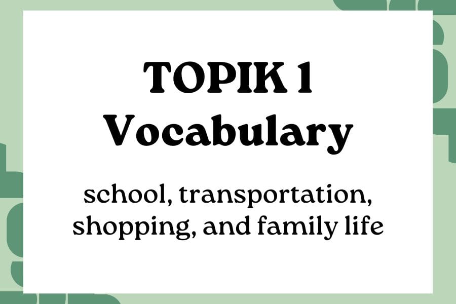 TOPIK 1 Vocabulary You Must Know for the Exam