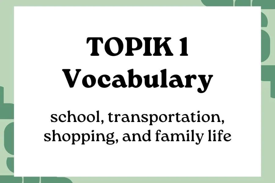 TOPIK 1 Vocabulary You Must Know for the Exam